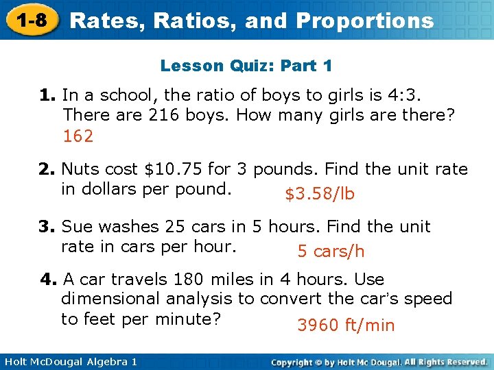 1 -8 Rates, Ratios, and Proportions Lesson Quiz: Part 1 1. In a school,