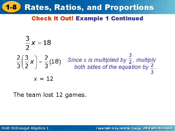 1 -8 Rates, Ratios, and Proportions Check It Out! Example 1 Continued Since x