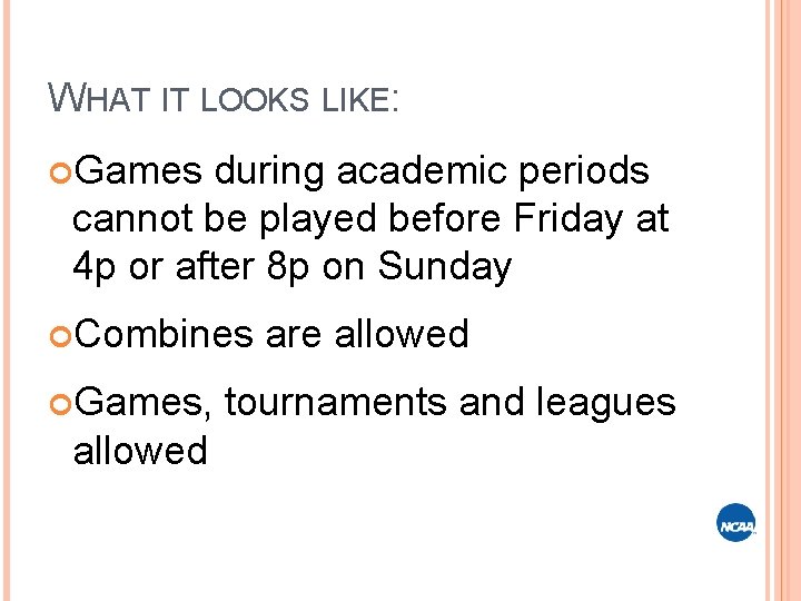 WHAT IT LOOKS LIKE: Games during academic periods cannot be played before Friday at