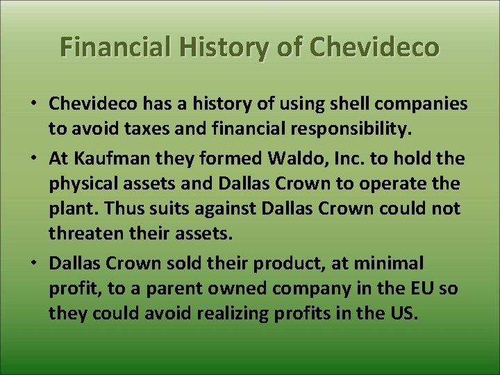 Financial History of Chevideco • Chevideco has a history of using shell companies to