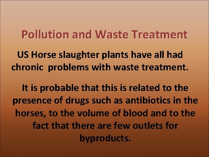 Pollution and Waste Treatment US Horse slaughter plants have all had chronic problems with