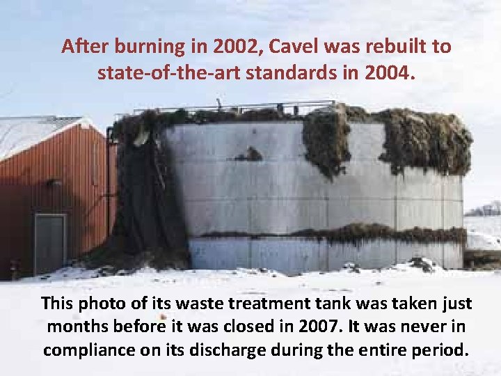 After burning in 2002, Cavel was rebuilt to state-of-the-art standards in 2004. This photo