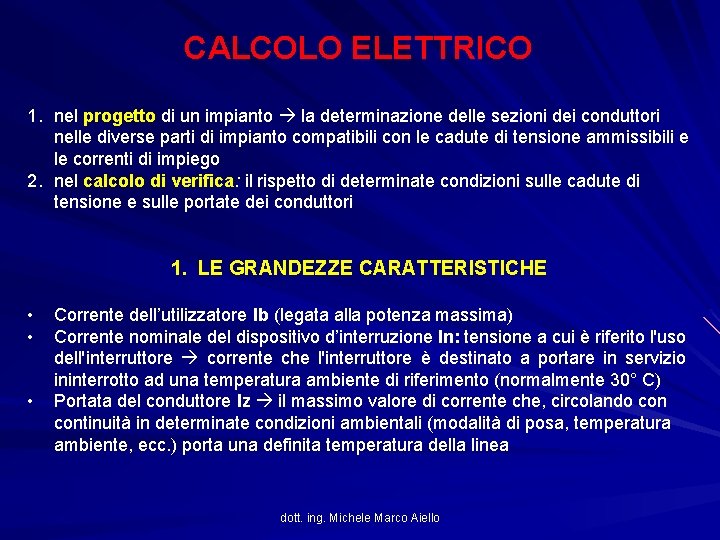 CALCOLO ELETTRICO 1. nel progetto di un impianto la determinazione delle sezioni dei conduttori