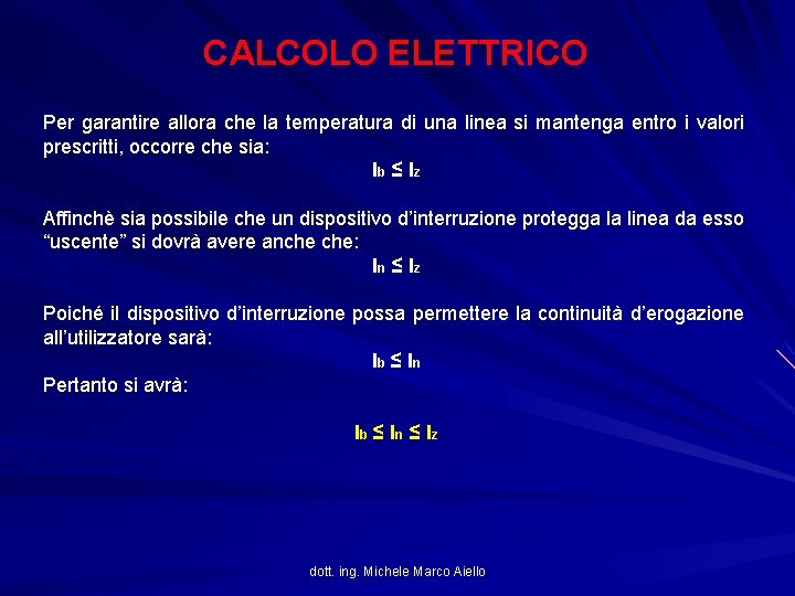 CALCOLO ELETTRICO Per garantire allora che la temperatura di una linea si mantenga entro