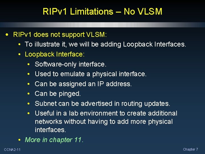 RIPv 1 Limitations – No VLSM • RIPv 1 does not support VLSM: •