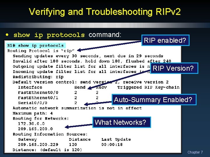 Verifying and Troubleshooting RIPv 2 • show ip protocols command: RIP enabled? RIP Version?