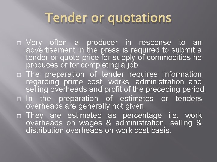 Tender or quotations � � Very often a producer in response to an advertisement