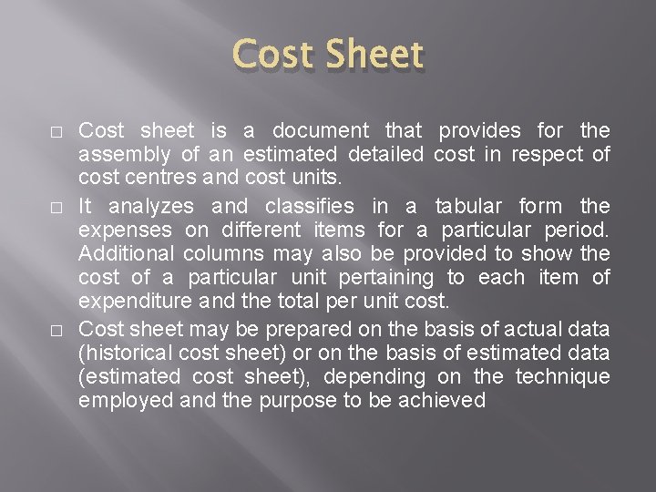 Cost Sheet � � � Cost sheet is a document that provides for the