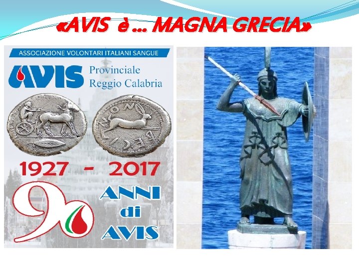 «AVIS è … MAGNA GRECIA» «AVIS è … MAGNA GRECIA»