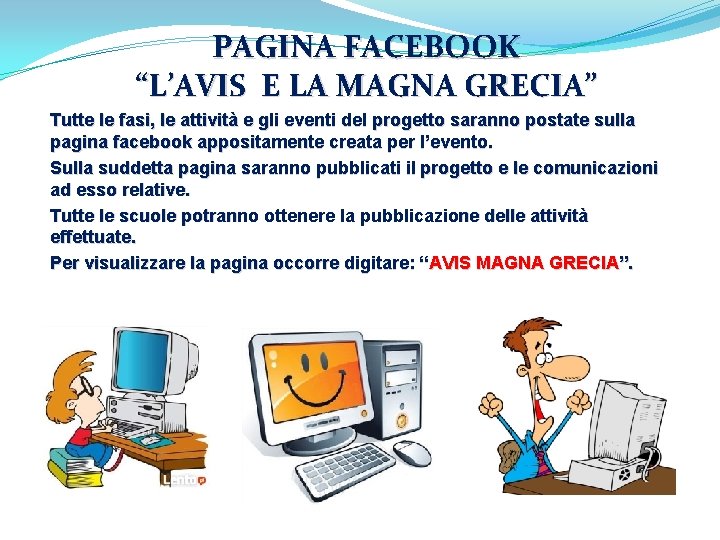 PAGINA FACEBOOK “L’AVIS E LA MAGNA GRECIA” Tutte le fasi, le attività e gli PAGINA FACEBOOK “L’AVIS E LA MAGNA GRECIA” Tutte le fasi, le attività e gli