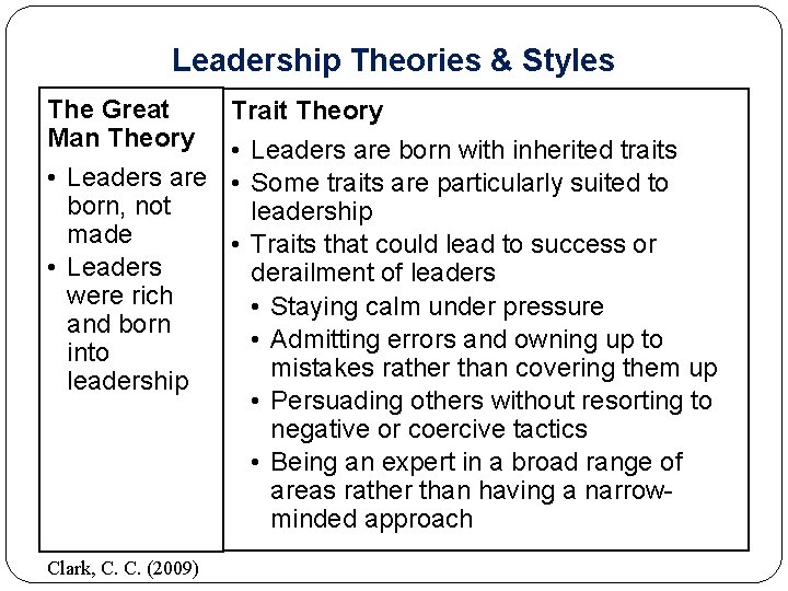 Leadership Theories & Styles The Great Man Theory • Leaders are born, not made