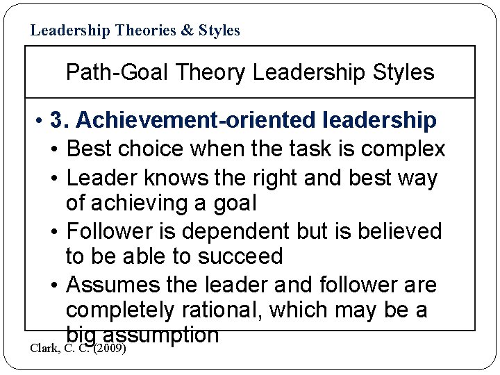 Leadership Theories & Styles Path-Goal Theory Leadership Styles • 3. Achievement-oriented leadership • Best