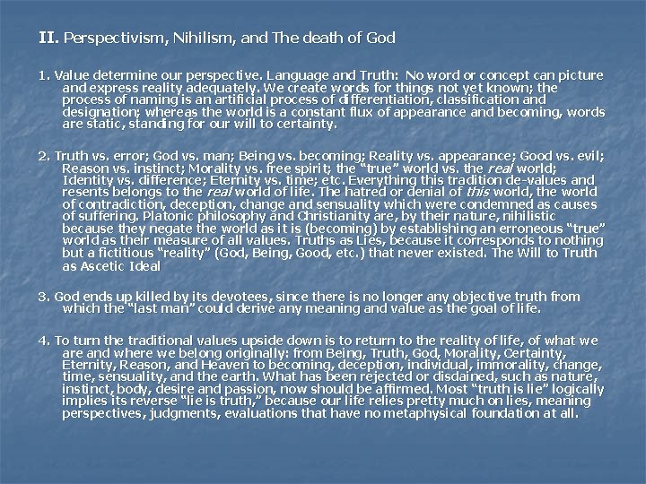 II. Perspectivism, Nihilism, and The death of God 1. Value determine our perspective. Language