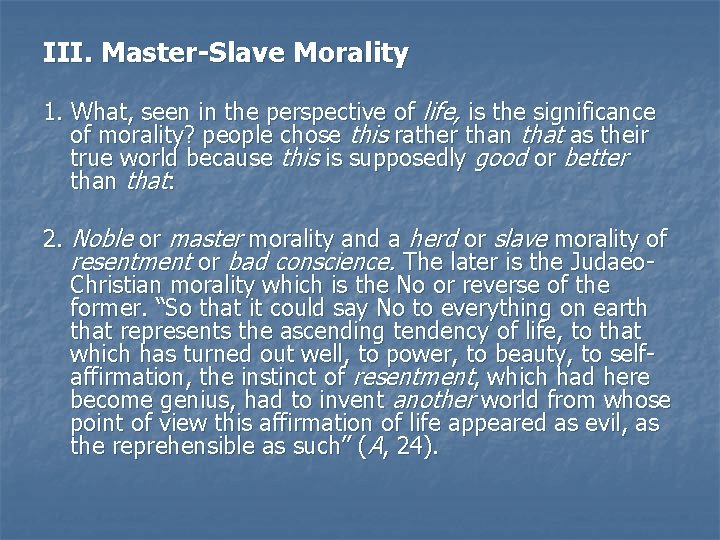 III. Master-Slave Morality 1. What, seen in the perspective of life, is the significance