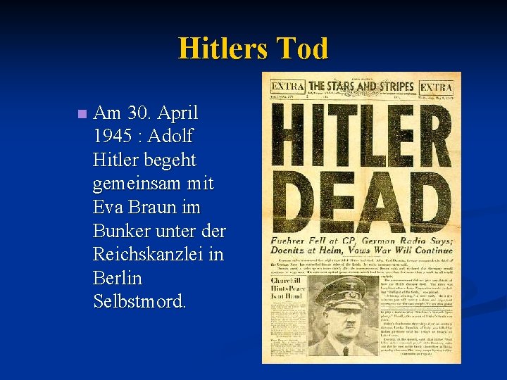 Hitlers Tod n Am 30. April 1945 : Adolf Hitler begeht gemeinsam mit Eva
