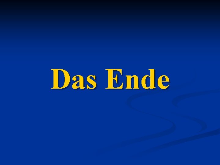 Das Ende 