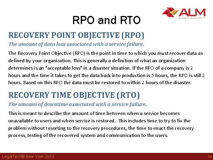 RPO and RTO RECOVERY POINT OBJECTIVE (RPO) The amount of data loss associated with RPO and RTO RECOVERY POINT OBJECTIVE (RPO) The amount of data loss associated with