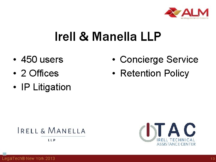 Irell & Manella LLP • 450 users • 2 Offices • IP Litigation Legal. Irell & Manella LLP • 450 users • 2 Offices • IP Litigation Legal.