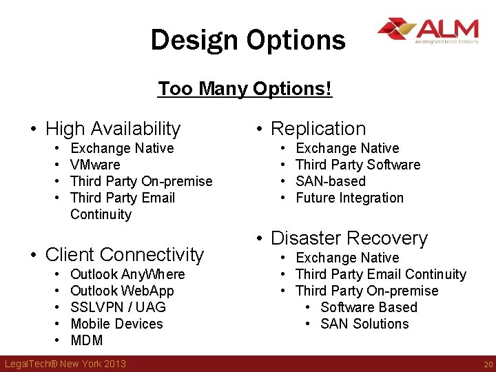 Design Options Too Many Options! • High Availability • • Exchange Native VMware Third Design Options Too Many Options! • High Availability • • Exchange Native VMware Third