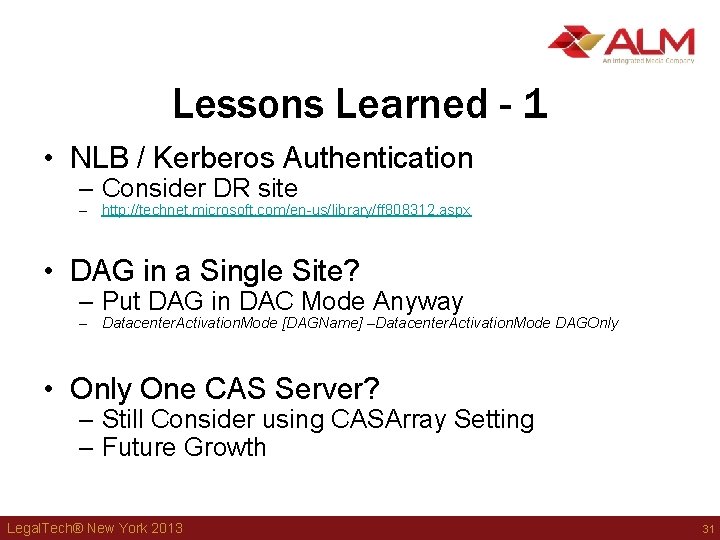 Lessons Learned - 1 • NLB / Kerberos Authentication – Consider DR site – Lessons Learned - 1 • NLB / Kerberos Authentication – Consider DR site –