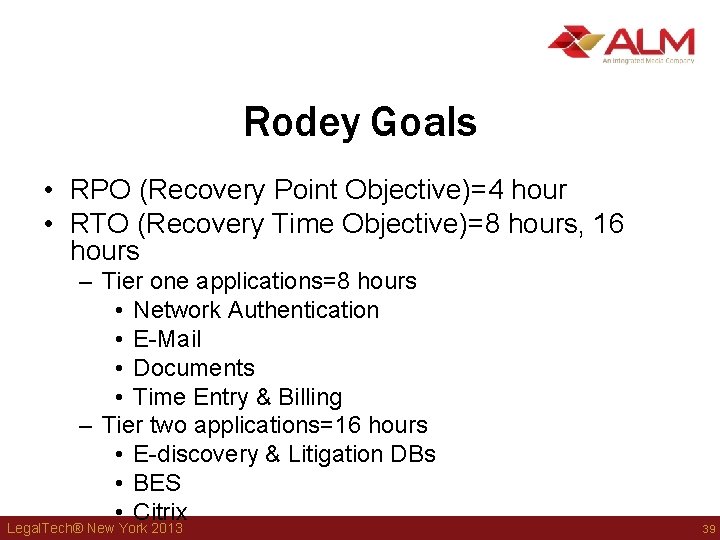 Rodey Goals • RPO (Recovery Point Objective)=4 hour • RTO (Recovery Time Objective)=8 hours, Rodey Goals • RPO (Recovery Point Objective)=4 hour • RTO (Recovery Time Objective)=8 hours,