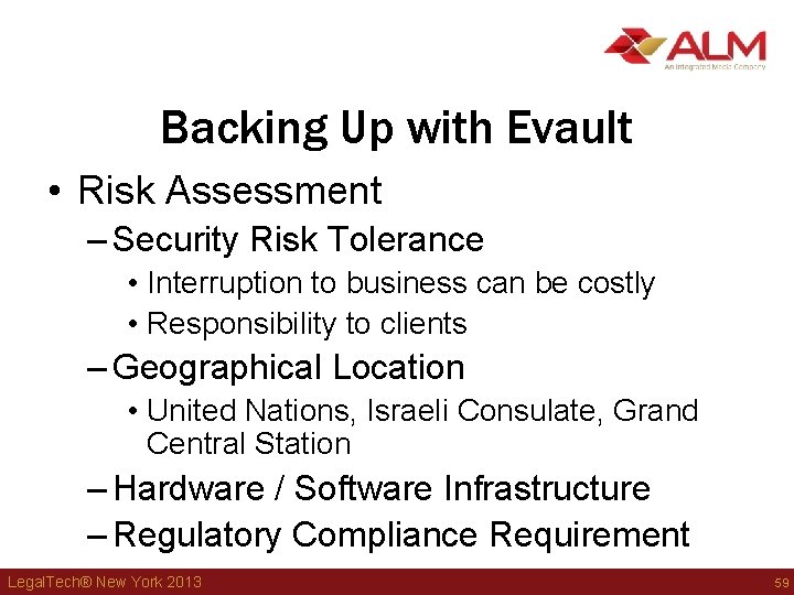 Backing Up with Evault • Risk Assessment – Security Risk Tolerance • Interruption to Backing Up with Evault • Risk Assessment – Security Risk Tolerance • Interruption to