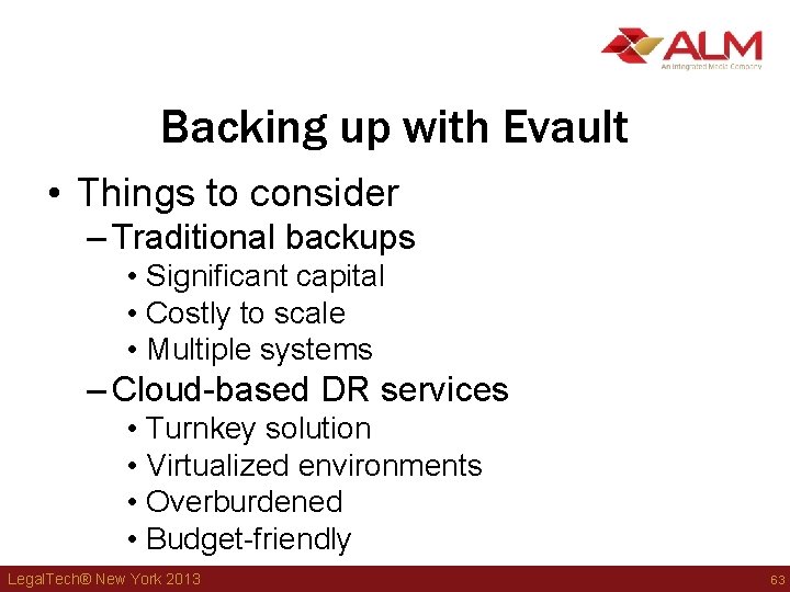 Backing up with Evault • Things to consider – Traditional backups • Significant capital Backing up with Evault • Things to consider – Traditional backups • Significant capital