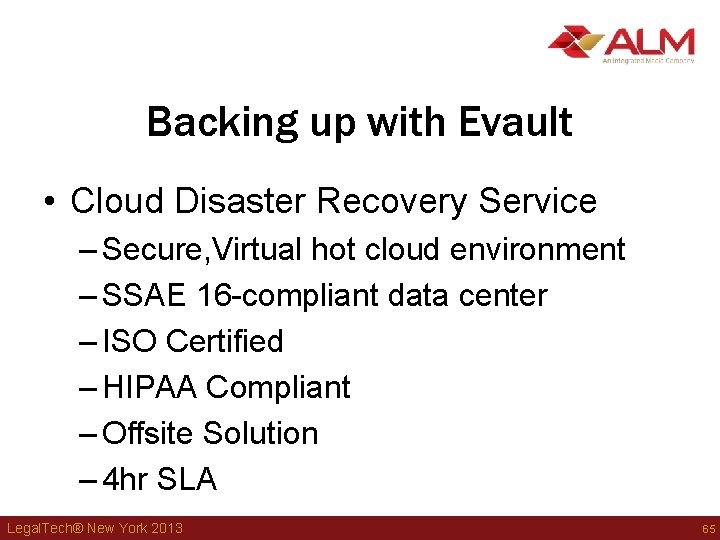 Backing up with Evault • Cloud Disaster Recovery Service – Secure, Virtual hot cloud Backing up with Evault • Cloud Disaster Recovery Service – Secure, Virtual hot cloud