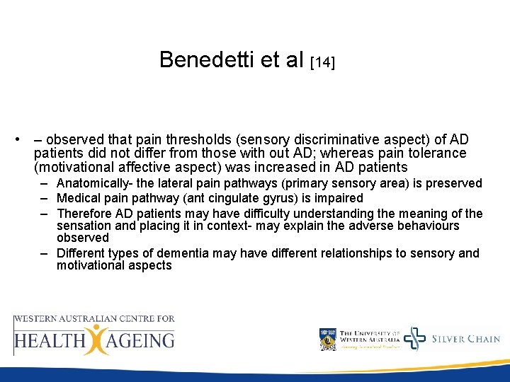 Benedetti et al [14] • – observed that pain thresholds (sensory discriminative aspect) of