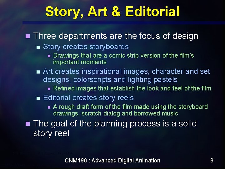 Story, Art & Editorial n Three departments are the focus of design n Story Story, Art & Editorial n Three departments are the focus of design n Story