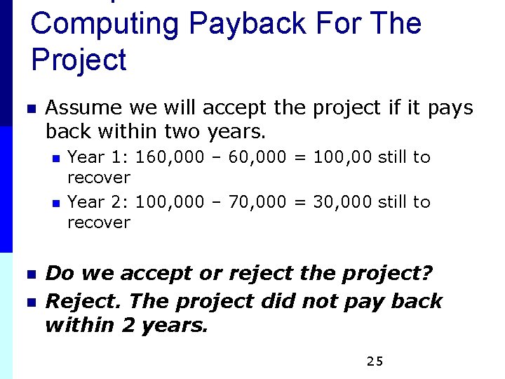 Computing Payback For The Project n Assume we will accept the project if it Computing Payback For The Project n Assume we will accept the project if it