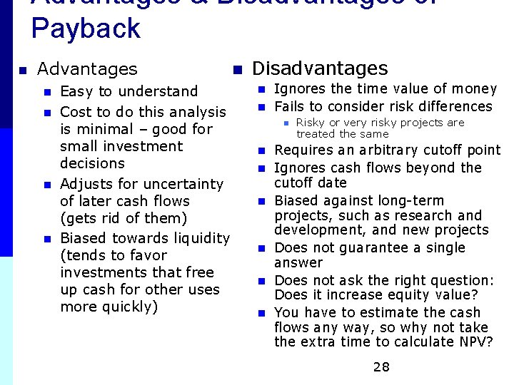 Advantages & Disadvantages of Payback n Advantages n n Easy to understand Cost to Advantages & Disadvantages of Payback n Advantages n n Easy to understand Cost to