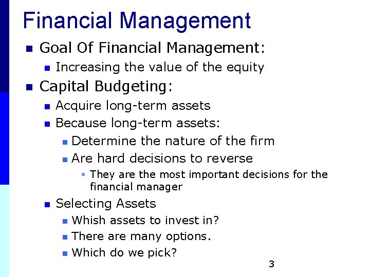 Financial Management n Goal Of Financial Management: n n Increasing the value of the Financial Management n Goal Of Financial Management: n n Increasing the value of the