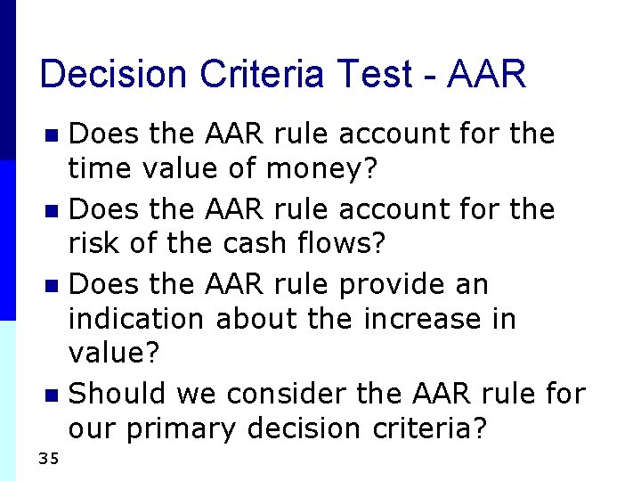 Decision Criteria Test - AAR Does the AAR rule account for the time value Decision Criteria Test - AAR Does the AAR rule account for the time value