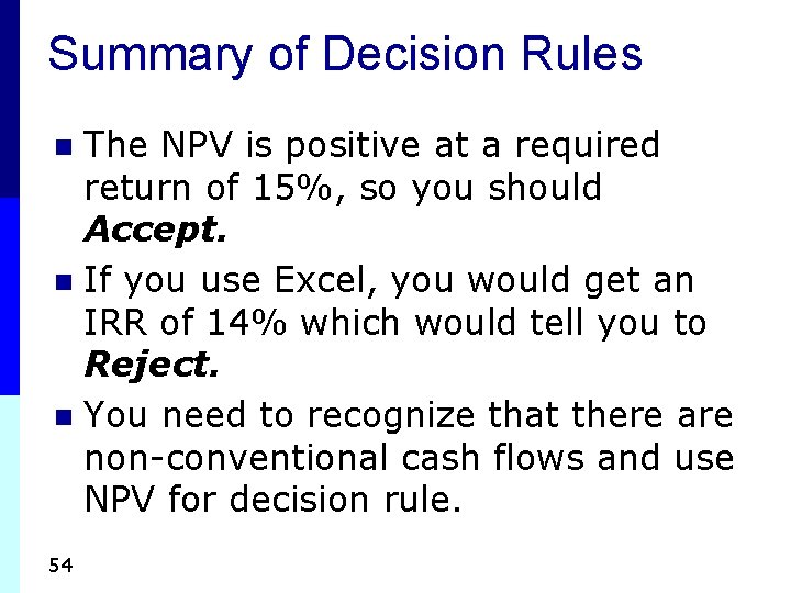Summary of Decision Rules The NPV is positive at a required return of 15%, Summary of Decision Rules The NPV is positive at a required return of 15%,