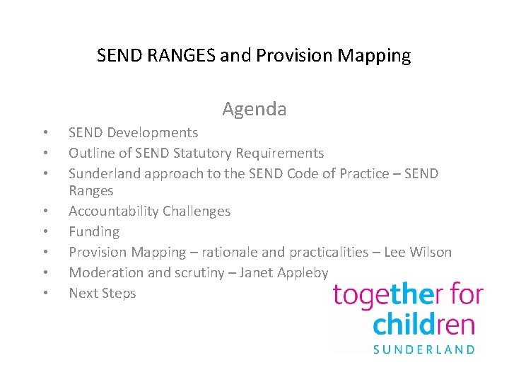 SEND RANGES and Provision Mapping Agenda • • SEND Developments Outline of SEND Statutory