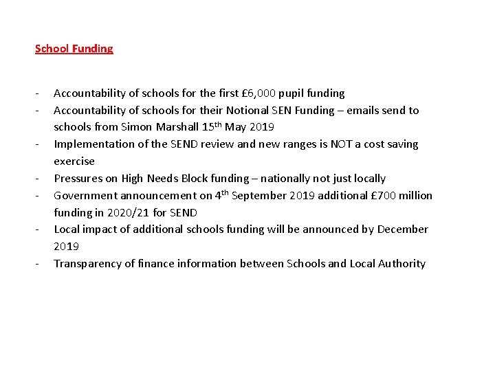 School Funding - Accountability of schools for the first £ 6, 000 pupil funding