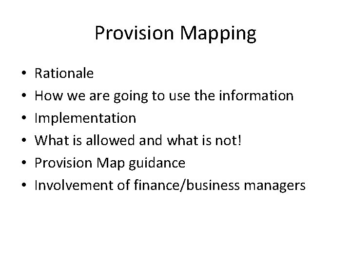 Provision Mapping • • • Rationale How we are going to use the information