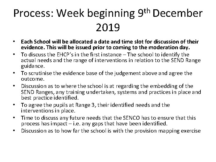 Process: Week beginning 9 th December 2019 • Each School will be allocated a