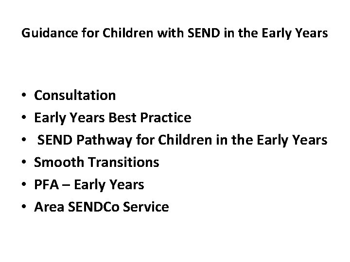 Guidance for Children with SEND in the Early Years • • • Consultation Early Guidance for Children with SEND in the Early Years • • • Consultation Early