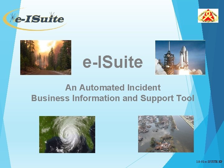 e-ISuite An Automated Incident Business Information and Support Tool 1. 0 -01 -e-ISUITE-EP 
