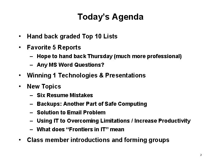 Today’s Agenda • Hand back graded Top 10 Lists • Favorite 5 Reports –