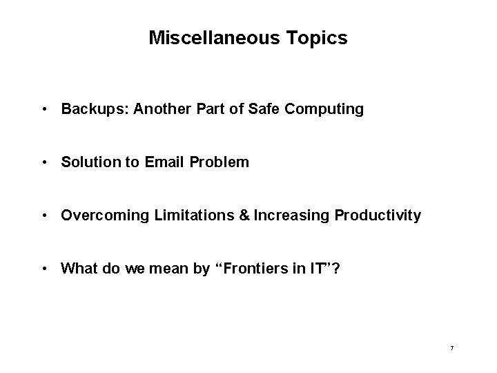 Miscellaneous Topics • Backups: Another Part of Safe Computing • Solution to Email Problem