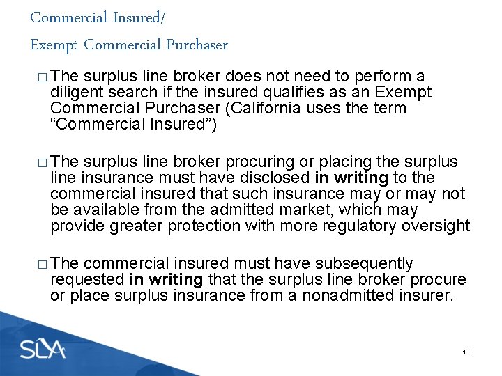 Commercial Insured/ Exempt Commercial Purchaser � The surplus line broker does not need to