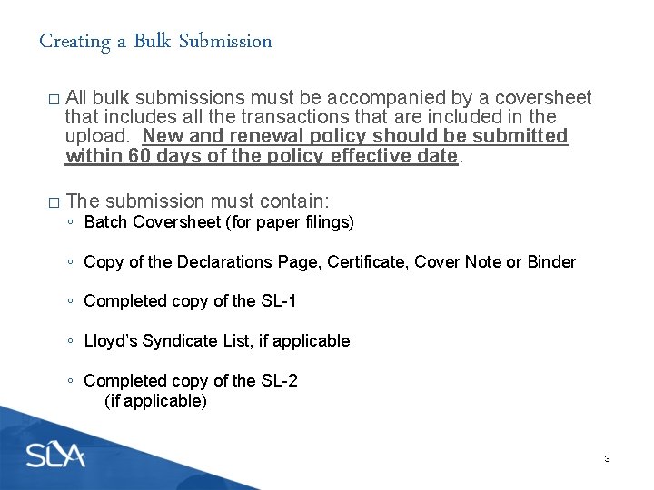 Creating a Bulk Submission � All bulk submissions must be accompanied by a coversheet