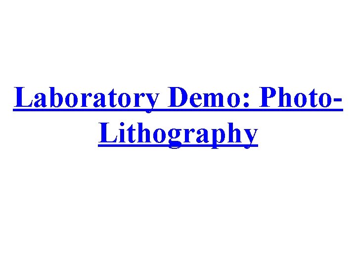 Laboratory Demo: Photo. Lithography 