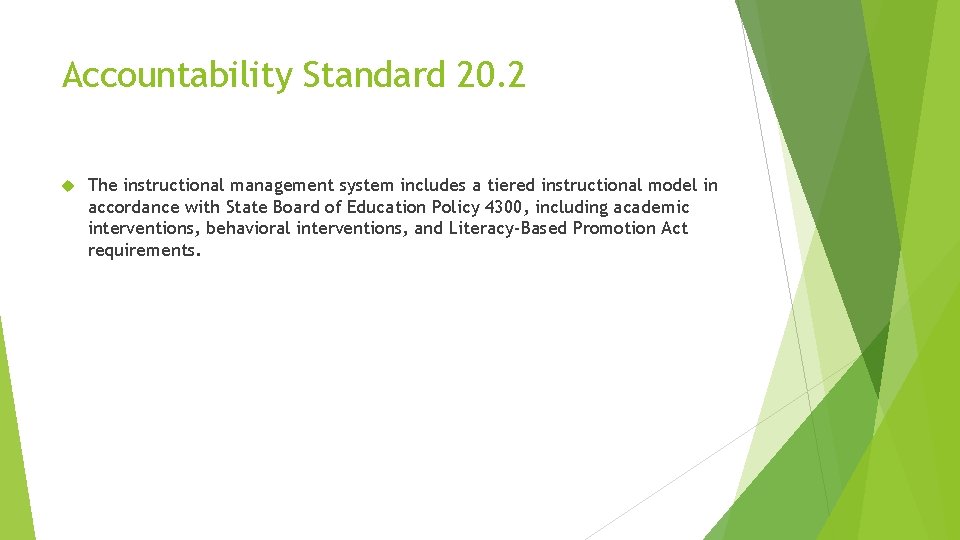 Accountability Standard 20. 2 The instructional management system includes a tiered instructional model in