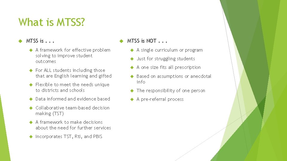 What is MTSS? MTSS is. . . MTSS is NOT. . . A framework