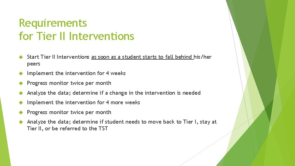 Requirements for Tier II Interventions Start Tier II Interventions as soon as a student