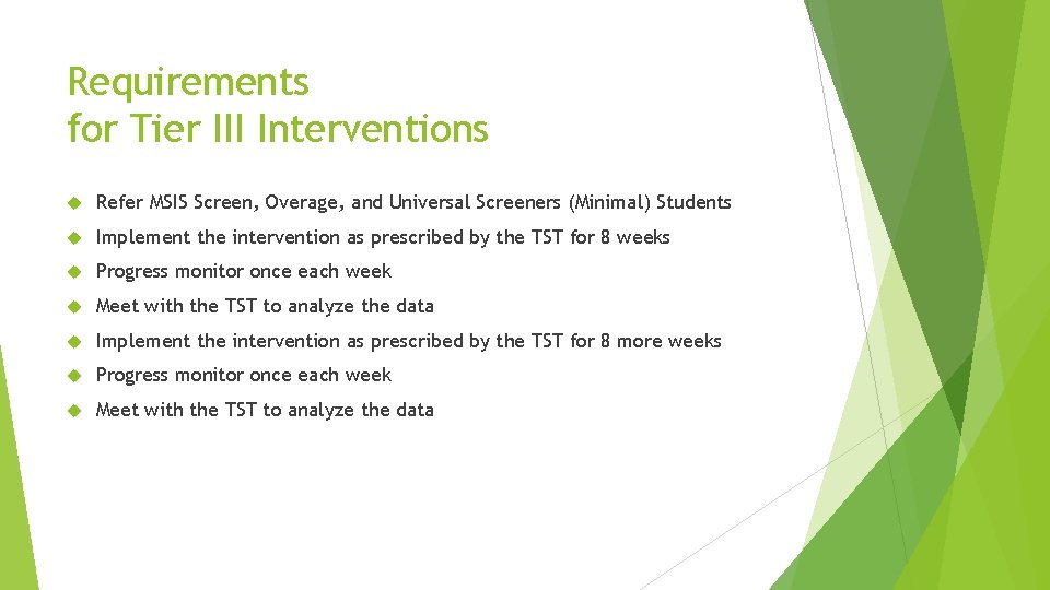 Requirements for Tier III Interventions Refer MSIS Screen, Overage, and Universal Screeners (Minimal) Students